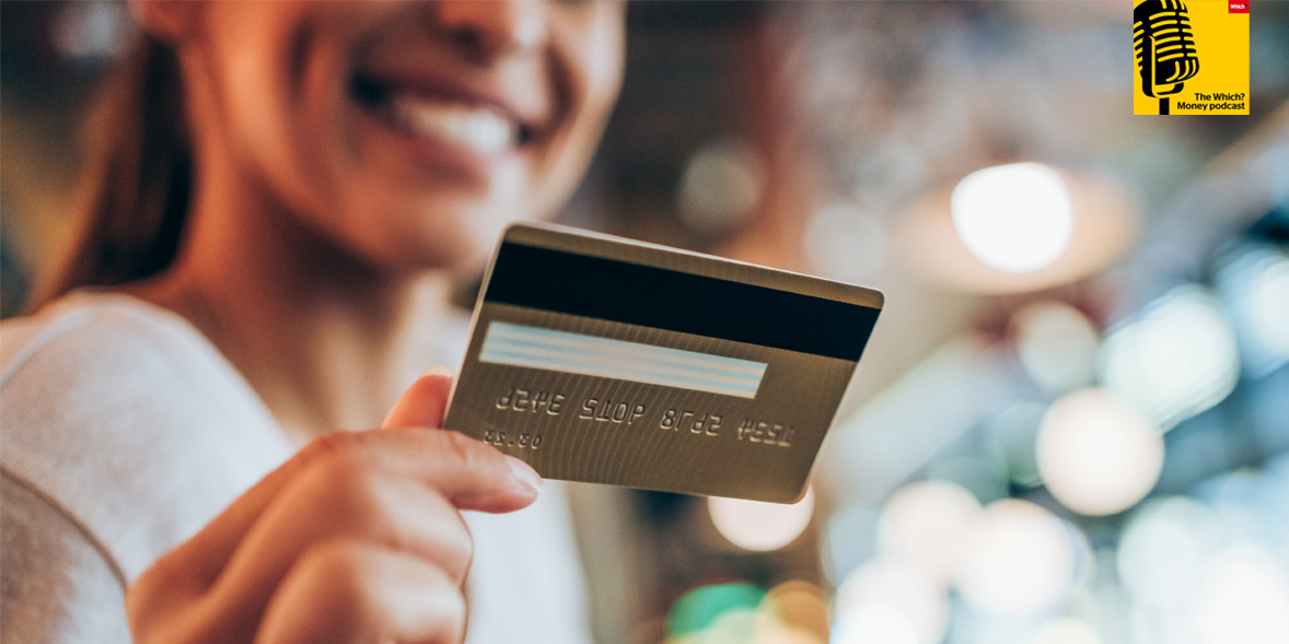 Which? Money podcast: should you get a reward credit card?